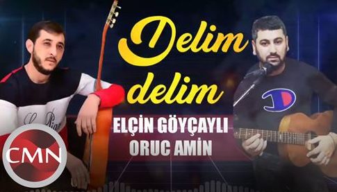 الچین گویچیلی و اروج امین دلیم دلیم منیم دلیم